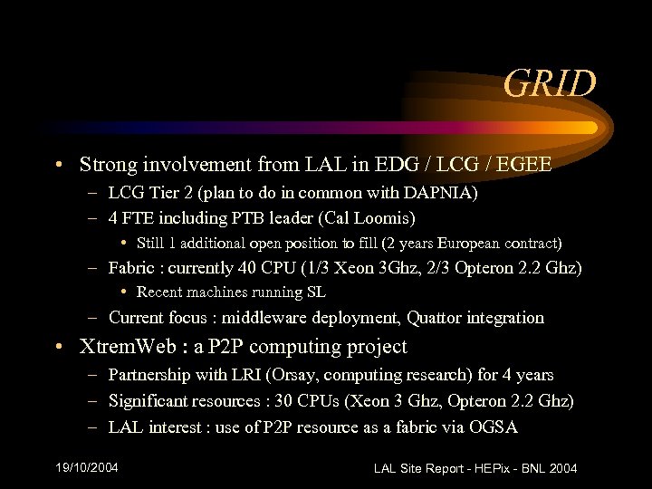 GRID • Strong involvement from LAL in EDG / LCG / EGEE – LCG
