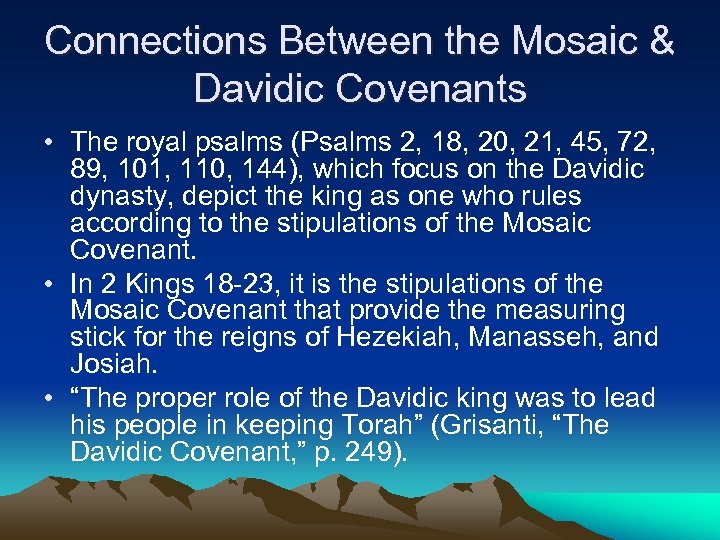 Connections Between the Mosaic & Davidic Covenants • The royal psalms (Psalms 2, 18,