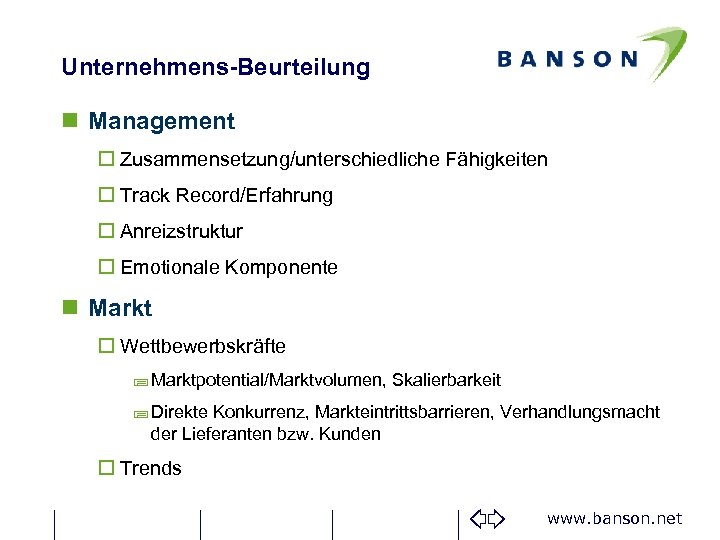 Unternehmens-Beurteilung n Management o Zusammensetzung/unterschiedliche Fähigkeiten o Track Record/Erfahrung o Anreizstruktur o Emotionale Komponente