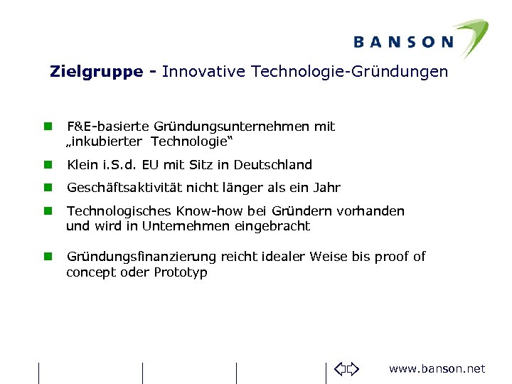 Zielgruppe - Innovative Technologie-Gründungen n F&E-basierte Gründungsunternehmen mit „inkubierter Technologie“ n Klein i. S.