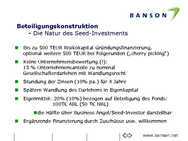 Beteiligungskonstruktion - Die Natur des Seed-Investments n Bis zu 500 TEUR Risikokapital Gründungsfinanzierung, optional