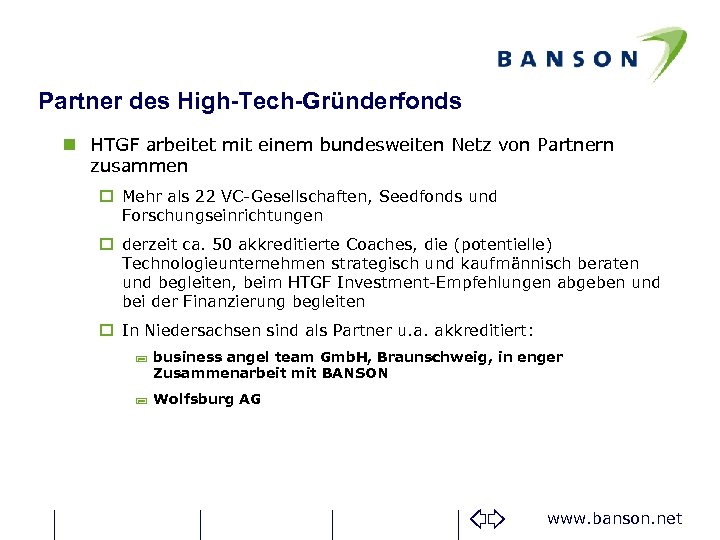 Partner des High-Tech-Gründerfonds n HTGF arbeitet mit einem bundesweiten Netz von Partnern zusammen o