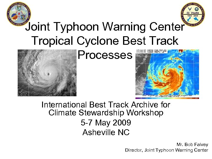 Joint Typhoon Warning Center Tropical Cyclone Best Track Processes International Best Track Archive for