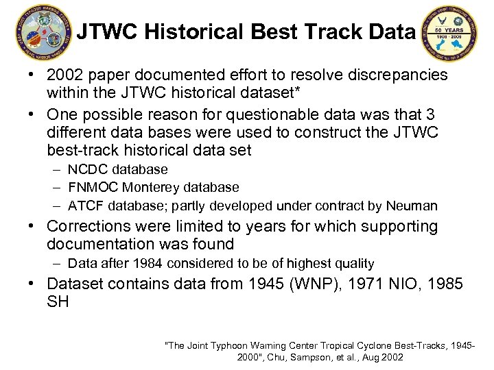 JTWC Historical Best Track Data • 2002 paper documented effort to resolve discrepancies within