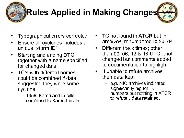 Rules Applied in Making Changes • Typographical errors corrected • Ensure all cyclones includes