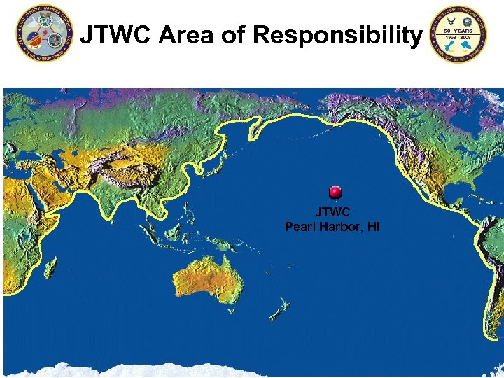 JTWC Area of Responsibility JTWC Pearl Harbor, HI 5 