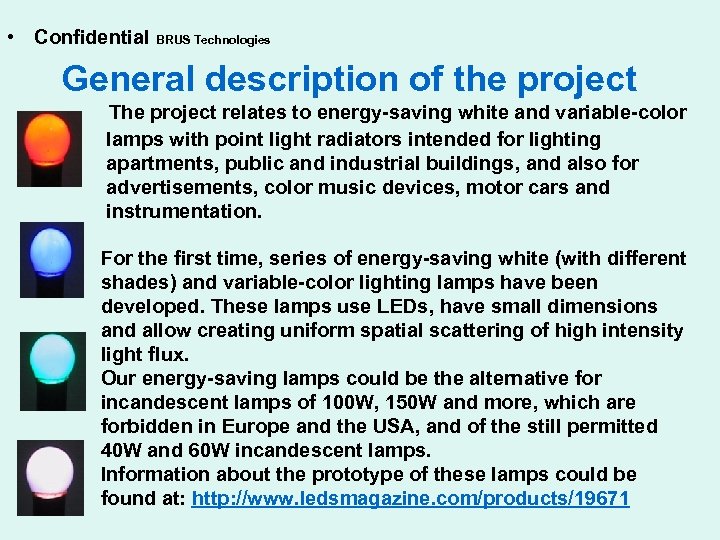  • Confidential BRUS Technologies General description of the project The project relates to