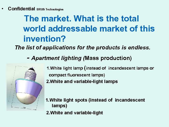  • Confidential BRUS Technologies The market. What is the total world addressable market