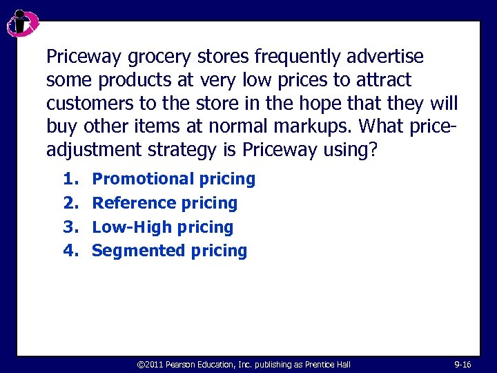 Priceway grocery stores frequently advertise some products at very low prices to attract customers