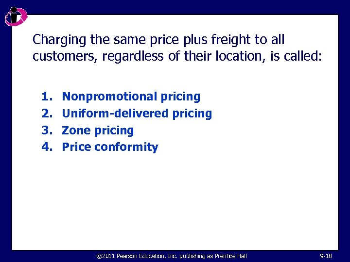 Charging the same price plus freight to all customers, regardless of their location, is