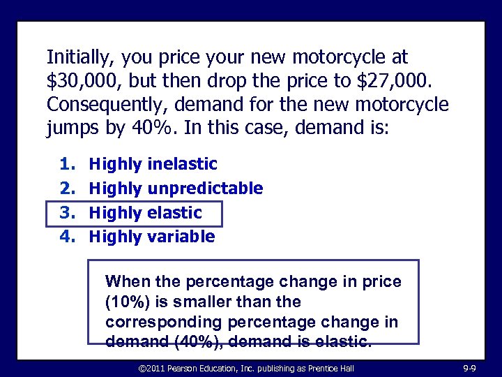 Initially, you price your new motorcycle at $30, 000, but then drop the price