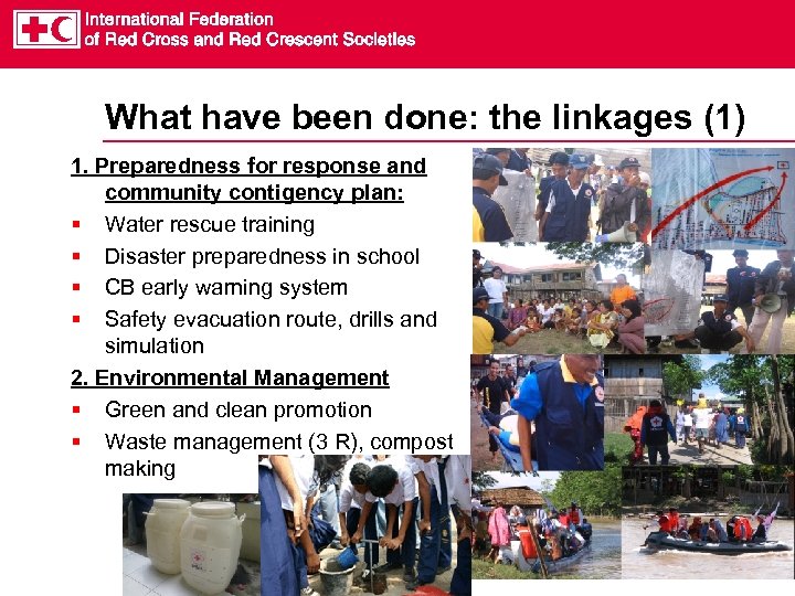 What have been done: the linkages (1) 1. Preparedness for response and community contigency