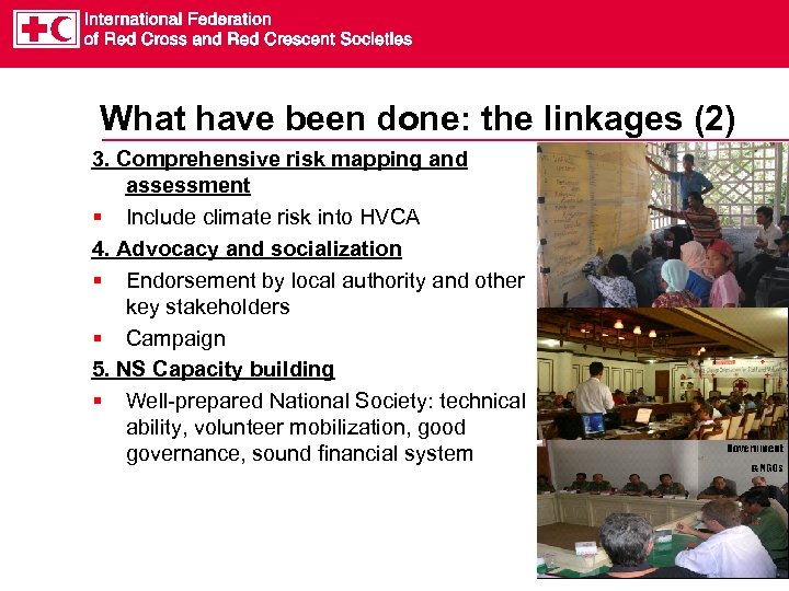 What have been done: the linkages (2) 3. Comprehensive risk mapping and assessment §