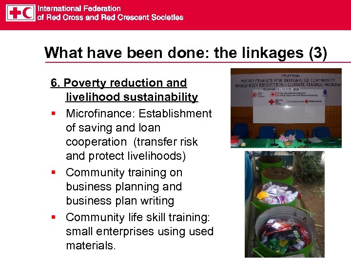 What have been done: the linkages (3) 6. Poverty reduction and livelihood sustainability §