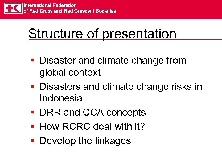 Structure of presentation § Disaster and climate change from global context § Disasters and