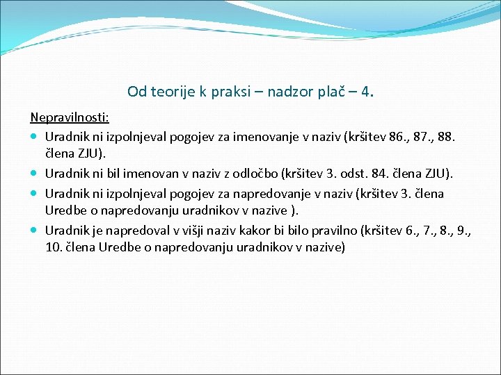 Od teorije k praksi – nadzor plač – 4. Nepravilnosti: Uradnik ni izpolnjeval pogojev