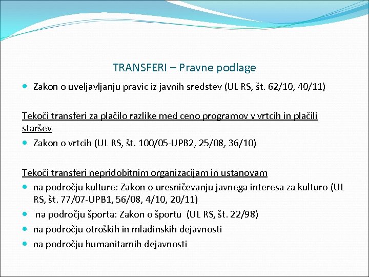 TRANSFERI – Pravne podlage Zakon o uveljavljanju pravic iz javnih sredstev (UL RS, št.