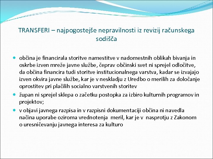 TRANSFERI – najpogostejše nepravilnosti iz revizij računskega sodišča občina je financirala storitve namestitve v