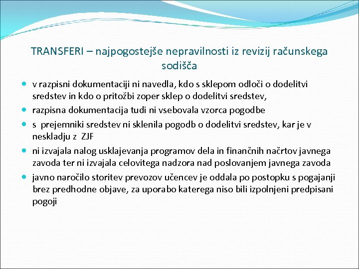 TRANSFERI – najpogostejše nepravilnosti iz revizij računskega sodišča v razpisni dokumentaciji ni navedla, kdo
