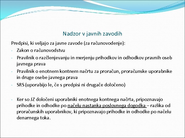 Nadzor v javnih zavodih Predpisi, ki veljajo za javne zavode (za računovodenje): Zakon o
