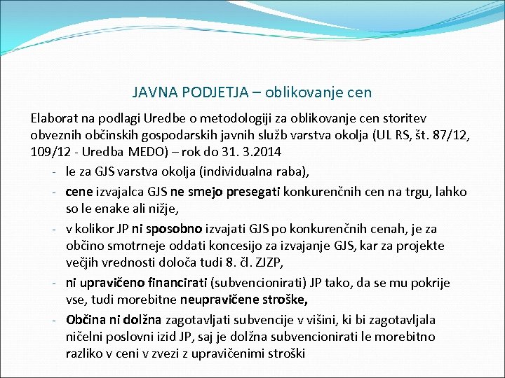 JAVNA PODJETJA – oblikovanje cen Elaborat na podlagi Uredbe o metodologiji za oblikovanje cen