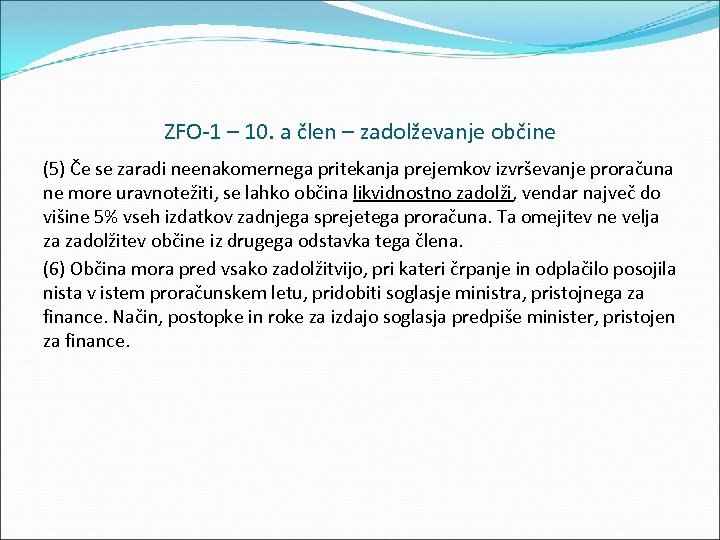 ZFO 1 – 10. a člen – zadolževanje občine (5) Če se zaradi neenakomernega