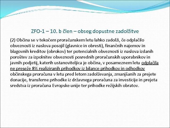 ZFO 1 – 10. b člen – obseg dopustne zadolžitve (2) Občina se v