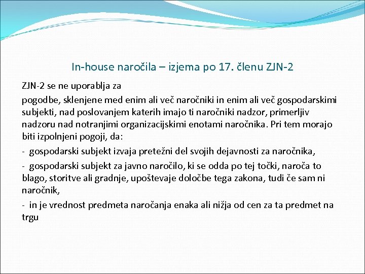 In house naročila – izjema po 17. členu ZJN 2 se ne uporablja za