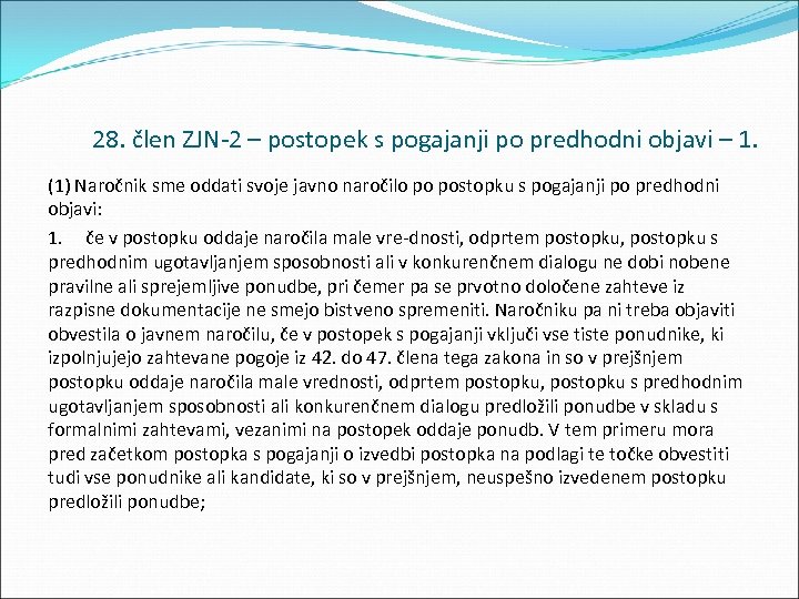 28. člen ZJN 2 – postopek s pogajanji po predhodni objavi – 1. (1)