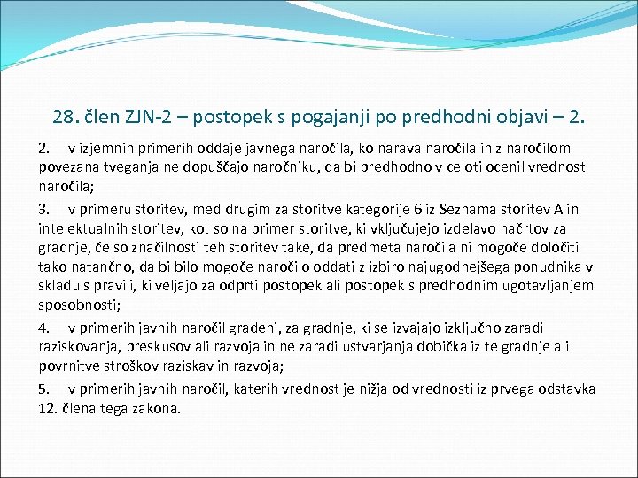 28. člen ZJN 2 – postopek s pogajanji po predhodni objavi – 2. v