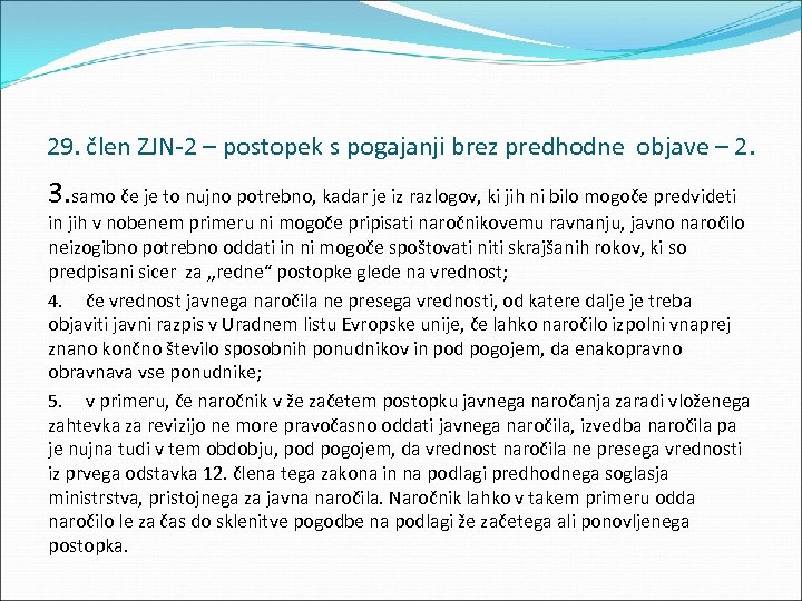 29. člen ZJN 2 – postopek s pogajanji brez predhodne objave – 2. 3.