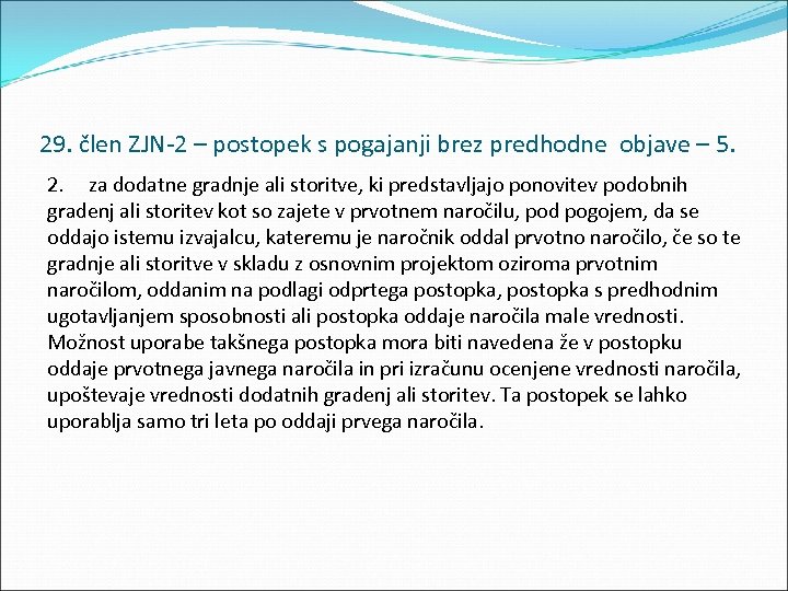 29. člen ZJN 2 – postopek s pogajanji brez predhodne objave – 5. 2.