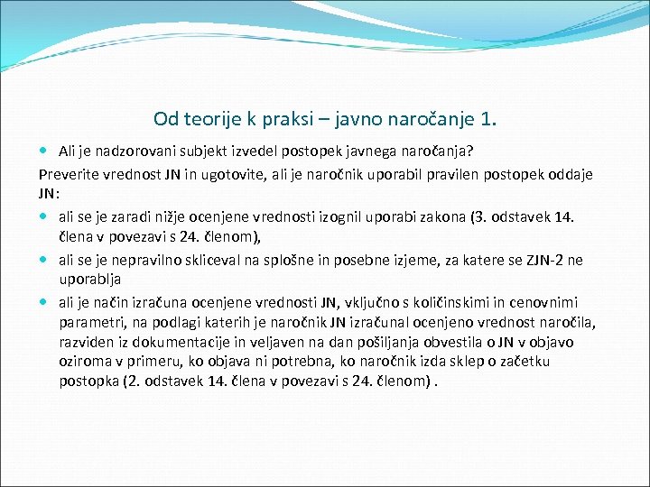 Od teorije k praksi – javno naročanje 1. Ali je nadzorovani subjekt izvedel postopek