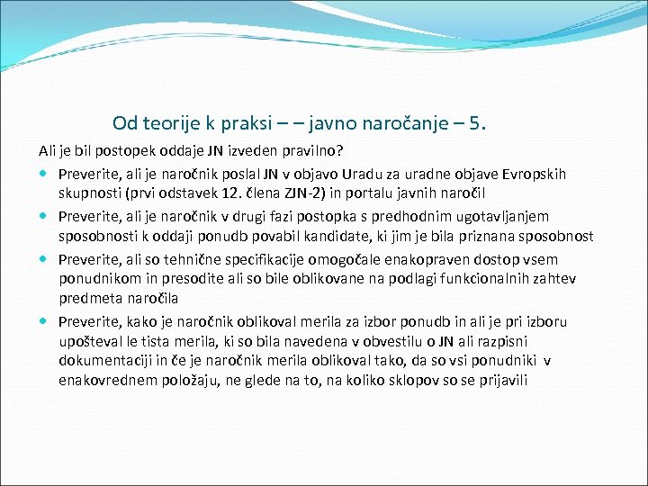 Od teorije k praksi – – javno naročanje – 5. Ali je bil postopek