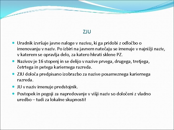 ZJU Uradnik izvršuje javne naloge v nazivu, ki ga pridobi z odločbo o imenovanju