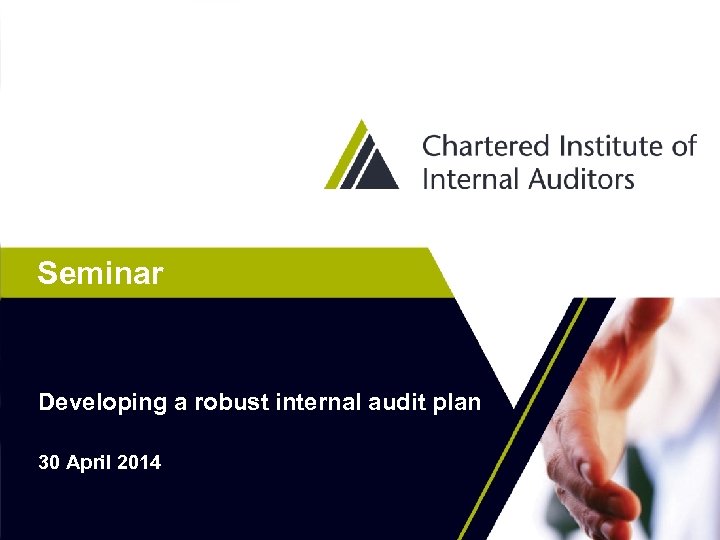 Seminar Developing a robust internal audit plan 30 April 2014 