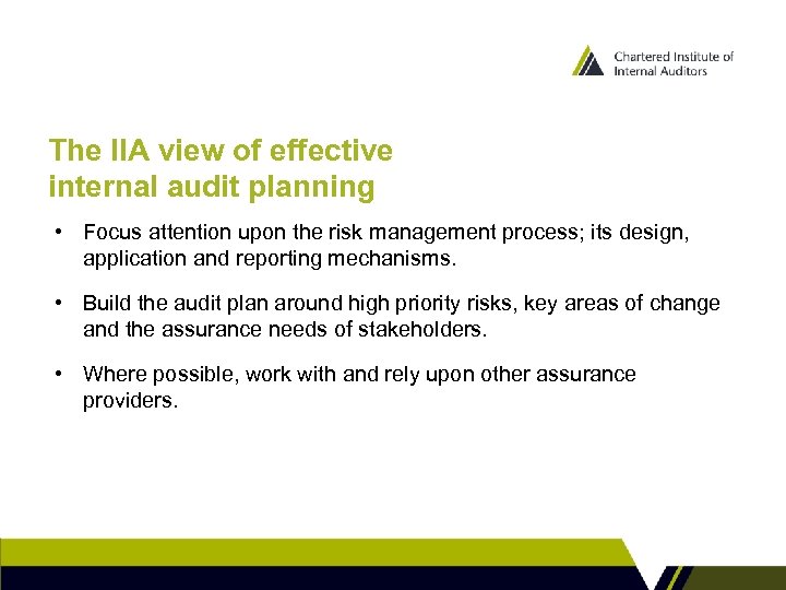 The IIA view of effective internal audit planning • Focus attention upon the risk