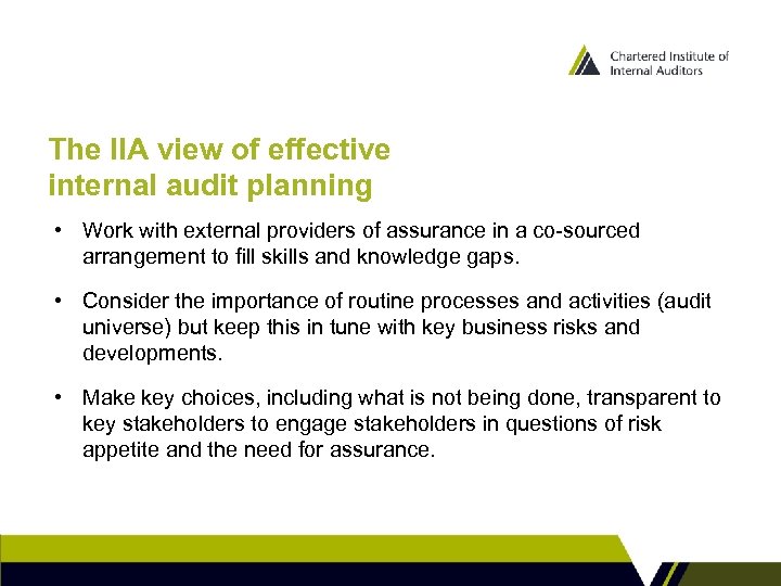 The IIA view of effective internal audit planning • Work with external providers of