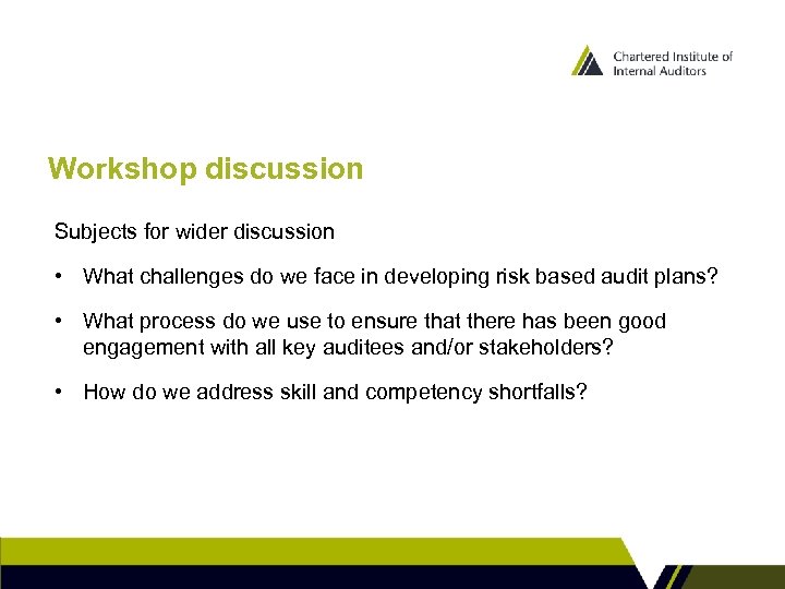 Workshop discussion Subjects for wider discussion • What challenges do we face in developing