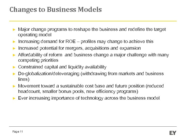 Changes to Business Models ► ► ► ► Major change programs to reshape the