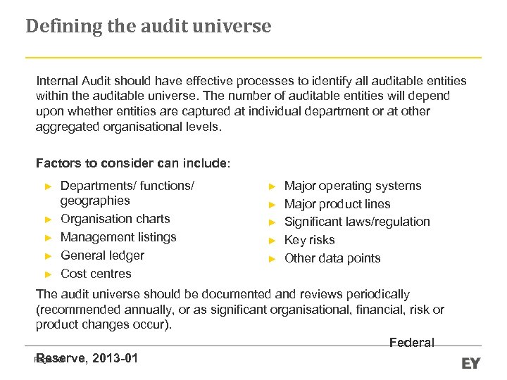 Defining the audit universe Internal Audit should have effective processes to identify all auditable