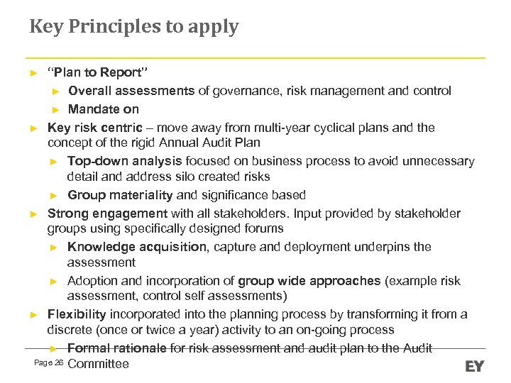 Key Principles to apply “Plan to Report” ► Overall assessments of governance, risk management