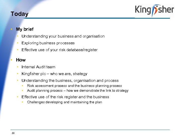 Today • My brief • Understanding your business and organisation • Exploring business processes