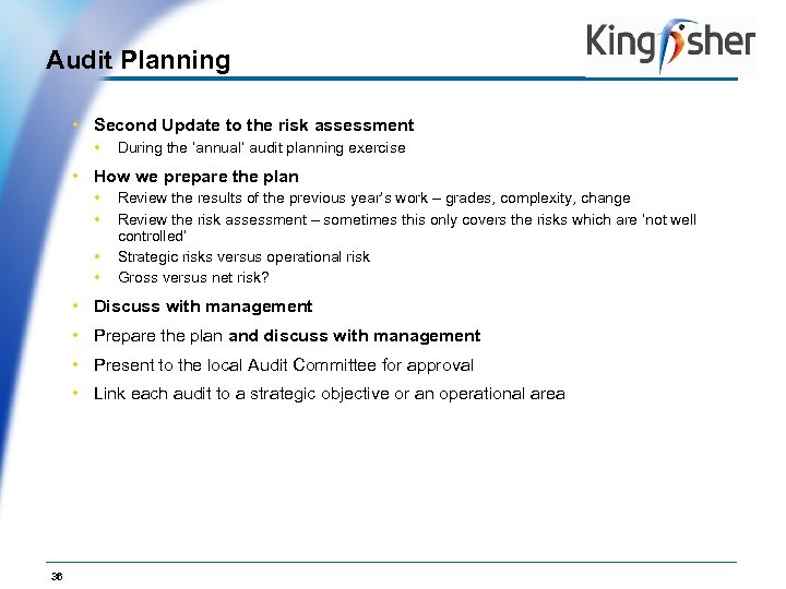 Audit Planning Op. Co Logo • Second Update to the risk assessment • During