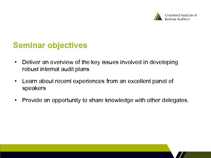 Seminar objectives • Deliver an overview of the key issues involved in developing robust