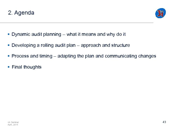 2. Agenda § Dynamic audit planning – what it means and why do it