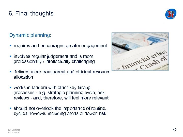 6. Final thoughts Dynamic planning: § requires and encourages greater engagement § involves regular