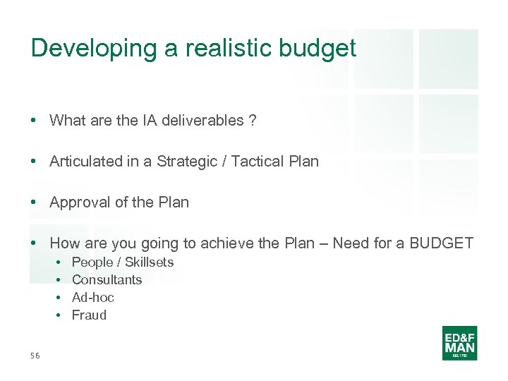 Developing a realistic budget • What are the IA deliverables ? • Articulated in