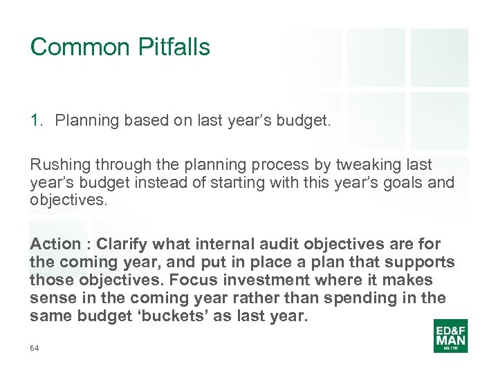 Common Pitfalls 1. Planning based on last year’s budget. Rushing through the planning process