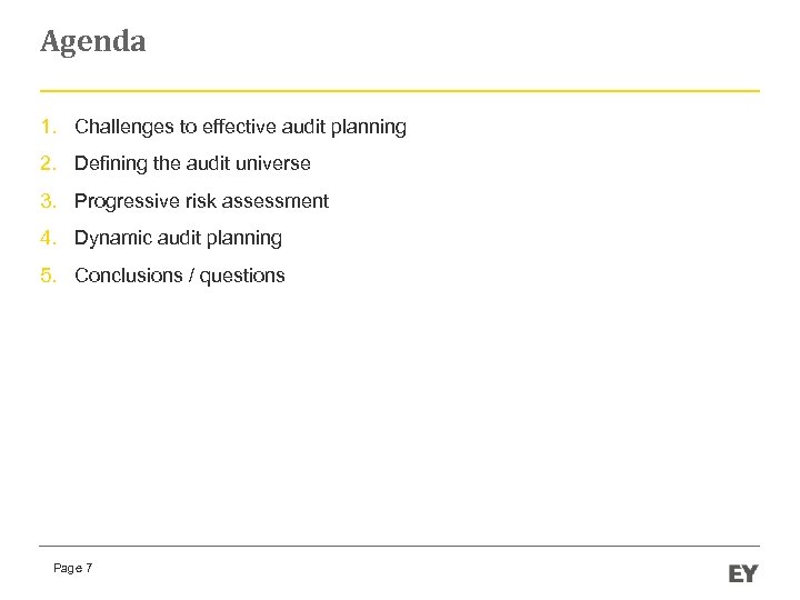 Agenda 1. Challenges to effective audit planning 2. Defining the audit universe 3. Progressive